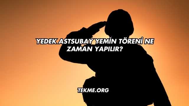 Yedek Astsubay Yemin Töreni Ne Zaman Yapılır?
