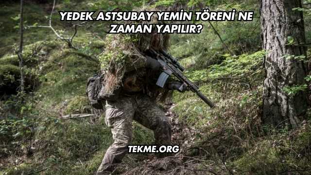Yedek Astsubay Yemin Töreni Ne Zaman Yapılır?
