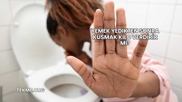 Yemek Yedikten Sonra Kusmak Kilo Verdirir mi?
