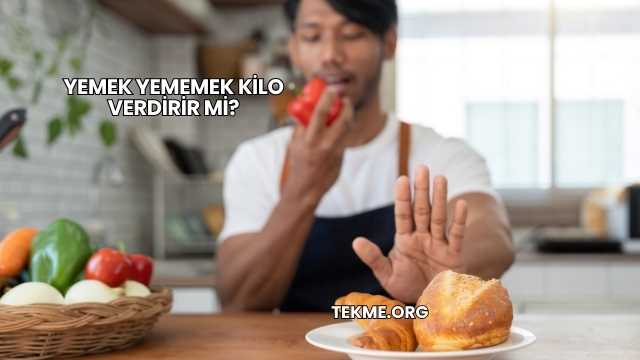 Yemek Yememek Kilo Verdirir mi?