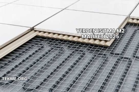 Yerden Isıtma m2 Maliyeti 2025
