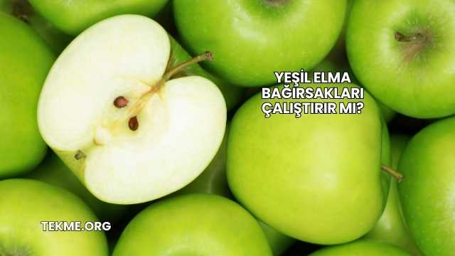Yeşil Elma Bağırsakları Çalıştırır mı?