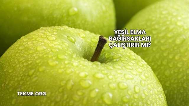 Yeşil Elma Bağırsakları Çalıştırır mı?