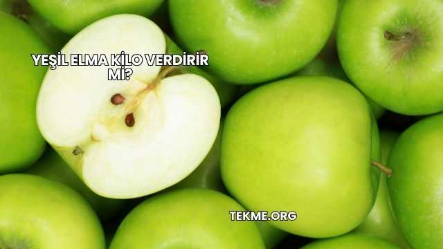 Yeşil Elma Kilo Verdirir mi?