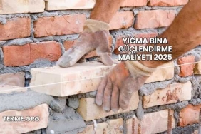 Yığma Bina Güçlendirme Maliyeti 2025