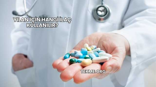 Yılan İçin Hangi İlaç Kullanılır?