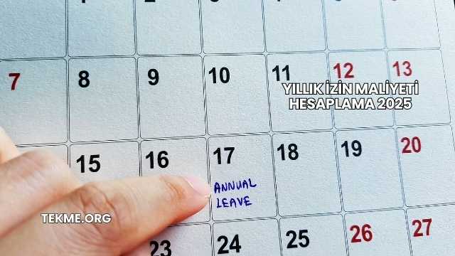 Yıllık İzin Maliyeti Hesaplama 2025