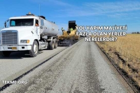 Yol Yapım Maliyeti Fazla Olan Yerler Nerelerdir?