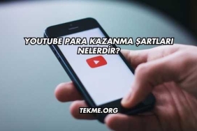 YouTube Para Kazanma Şartları Nelerdir?