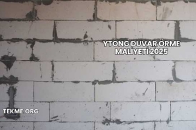 Ytong Duvar Örme Maliyeti 2025