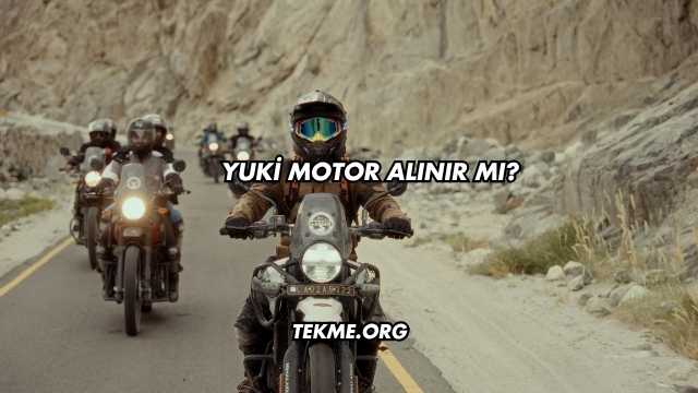 Yuki Motor Alınır mı?