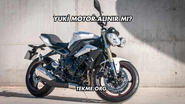 Yuki Motor Alınır mı?