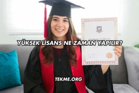 Yüksek Lisans Ne Zaman Yapılır?