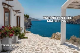 Yunanistan Tatili Maliyeti 2025