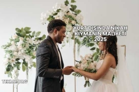 Yurt Dışında Nikah Kıymanın Maliyeti 2025
