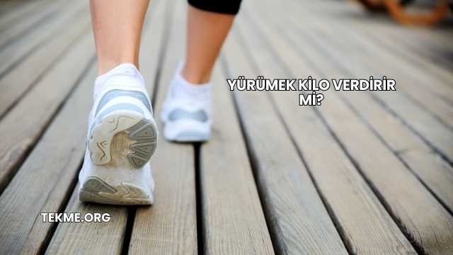 Yürümek Kilo Verdirir mi?