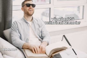 Yüz Körlüğü Belirtileri Nelerdir?