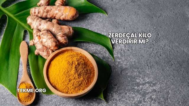 Zerdeçal Kilo Verdirir mi?