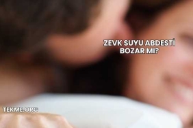 Zevk Suyu Abdesti Bozar mı?