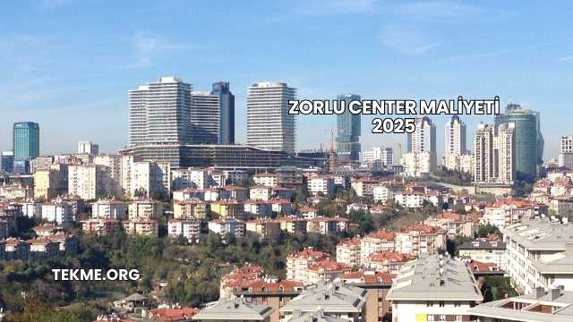 Zorlu Center Maliyeti 2025