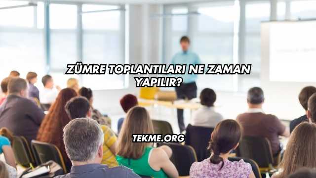 Zümre Toplantıları Ne Zaman Yapılır?