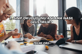 1. Sınıf Okuduğunu Anlama Nasıl Geliştirilir?