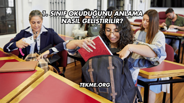 1. Sınıf Okuduğunu Anlama Nasıl Geliştirilir?