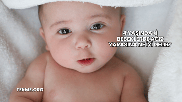 4 Yaşındaki Bebeklerde Ağız Yarasına Ne İyi Gelir?