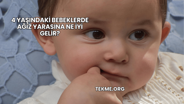 4 Yaşındaki Bebeklerde Ağız Yarasına Ne İyi Gelir?
