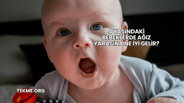 4 Yaşındaki Bebeklerde Ağız Yarasına Ne İyi Gelir?