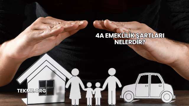 4A Emeklilik Şartları Nelerdir?