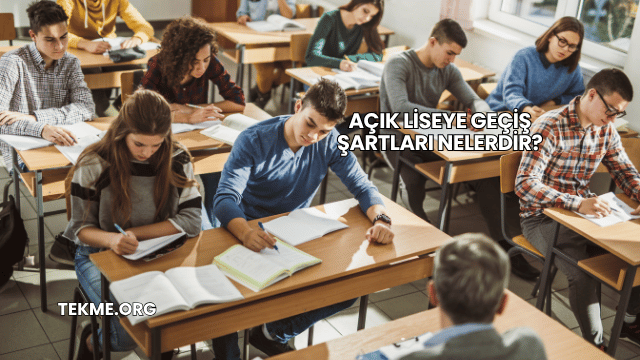 Açık Liseye Geçiş Şartları Nelerdir?