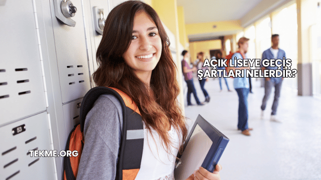 Açık Liseye Geçiş Şartları Nelerdir?