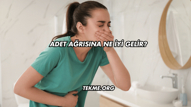 Adet Ağrısına Ne İyi Gelir?