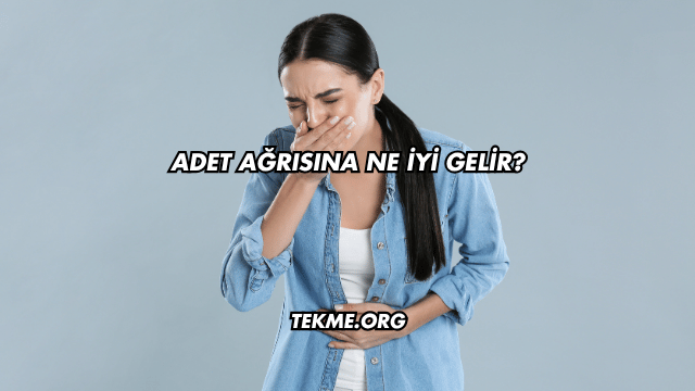 Adet Ağrısına Ne İyi Gelir?