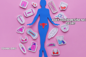 Adet Gecikmesine Ne İyi Gelir?