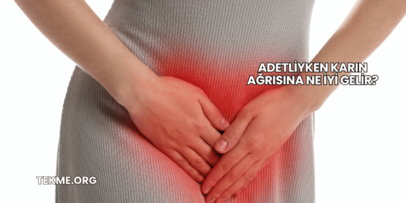 Adetliyken Karın Ağrısına Ne İyi Gelir?