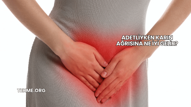 Adetliyken Karın Ağrısına Ne İyi Gelir?