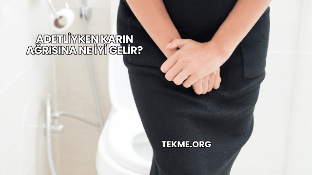 Adetliyken Karın Ağrısına Ne İyi Gelir?