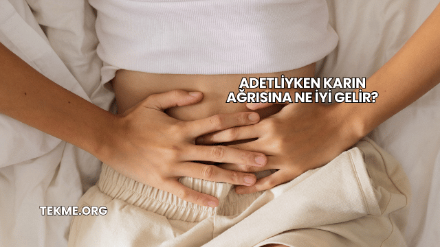 Adetliyken Karın Ağrısına Ne İyi Gelir?