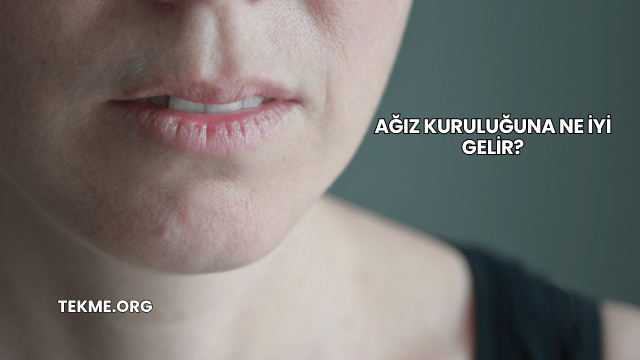 Ağız Kuruluğuna Ne İyi Gelir?