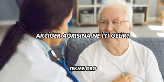 Akciğer Ağrısına Ne İyi Gelir?