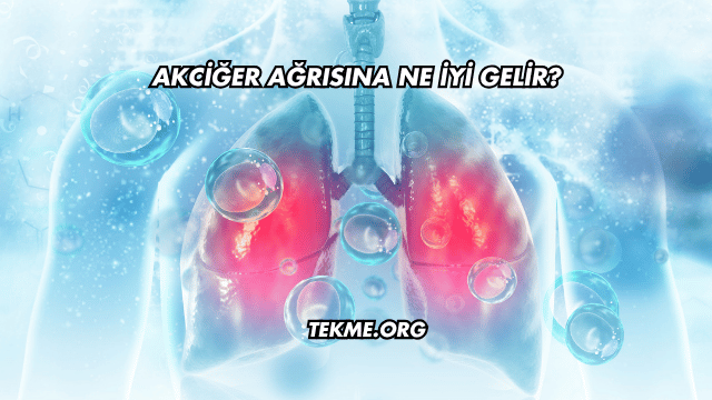 Akciğer Ağrısına Ne İyi Gelir
