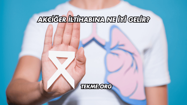 Akciğer İltihabına Ne İyi Gelir?