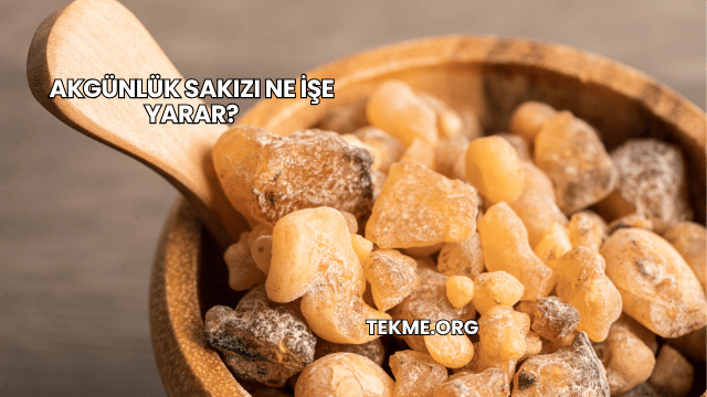 Akgünlük Sakızı Ne İşe Yarar?
