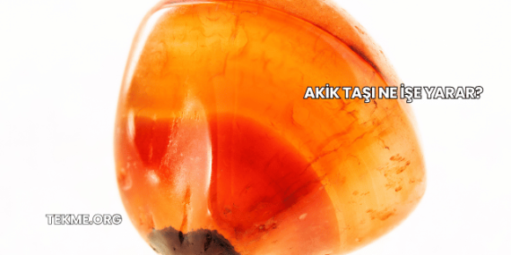 Akik Taşı Ne İşe Yarar?