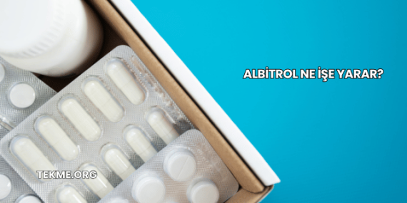 Albitrol Ne İşe Yarar?