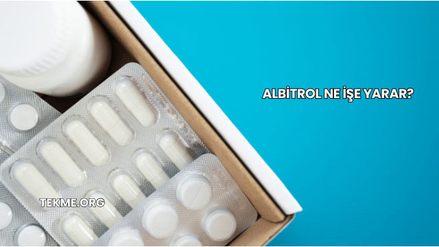 Albitrol Ne İşe Yarar?