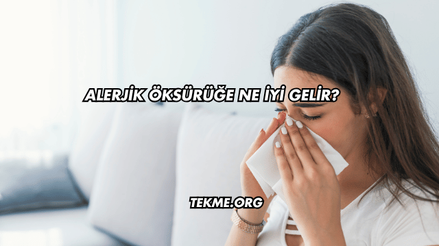 Alerjik Öksürüğe Ne İyi Gelir?