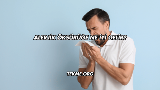 Alerjik Öksürüğe Ne İyi Gelir?